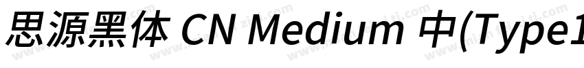 思源黑体 CN Medium 中(Type1)(西方)字体转换